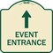 Signmission Event Entrance With Up Arrow Heavy-Gauge Aluminum Architectural Sign, 18" H, TG-1818-24087 A-DES-TG-1818-24087 - alternate 1